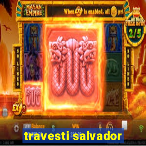 travesti salvador